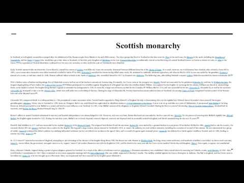 Scottish monarchy In Scotland, as in England, monarchies emerged after the