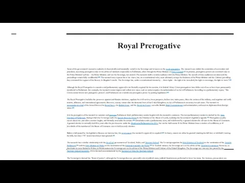 Royal Prerogative Some of the government's executive authority is theoretically and