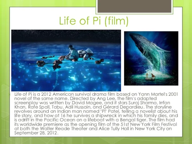 Life of Pi (film) Life of Pi is a 2012 American