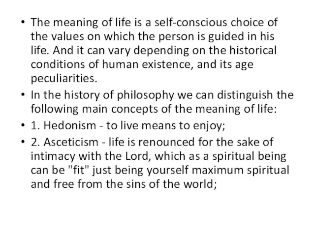 The meaning of life is a self-conscious choice of the values