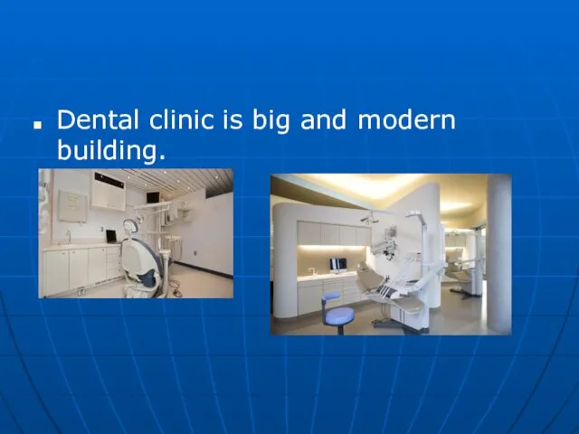 Dental clinic is big and modern building.