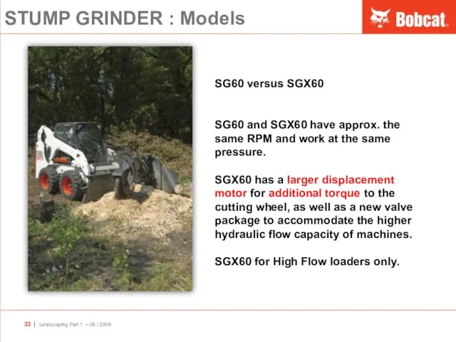 STUMP GRINDER : Models SG60 versus SGX60 SG60 and SGX60 have