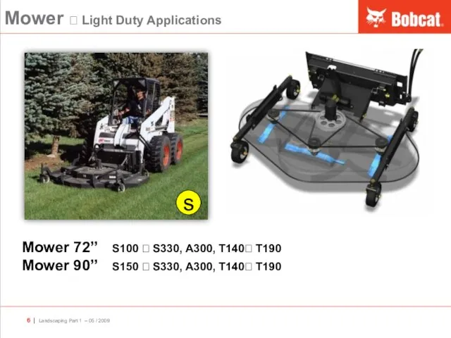 Mower ? Light Duty Applications Mower 72’’ S100 ? S330, A300,