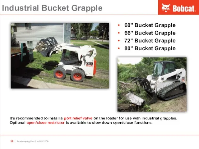 Industrial Bucket Grapple 60’’ Bucket Grapple 66’’ Bucket Grapple 72’’ Bucket