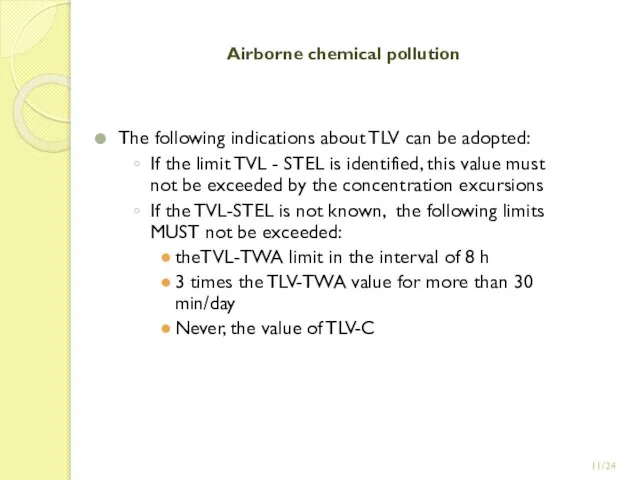 /24 Airborne chemical pollution The following indications about TLV can be