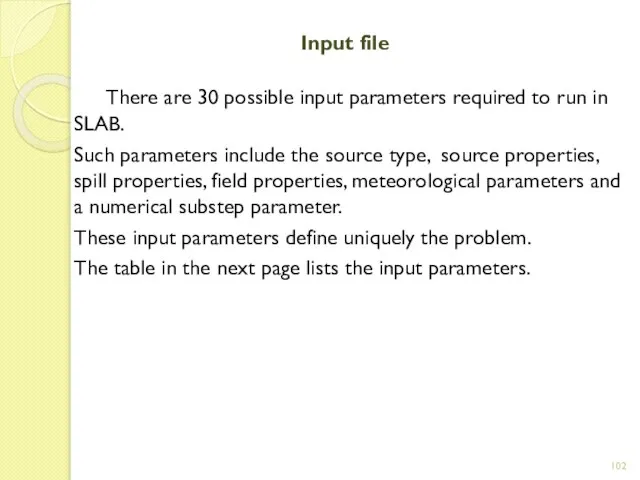 Input file There are 30 possible input parameters required to run
