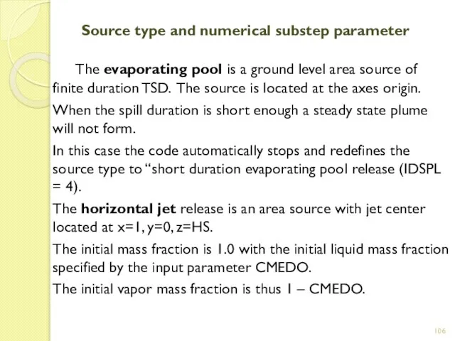 Source type and numerical substep parameter The evaporating pool is a