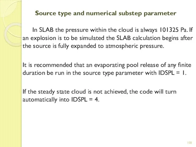 Source type and numerical substep parameter In SLAB the pressure within