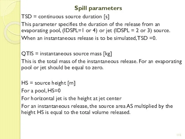 Spill parameters TSD = continuous source duration [s] This parameter specifies