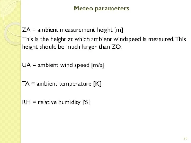 Meteo parameters ZA = ambient measurement height [m] This is the