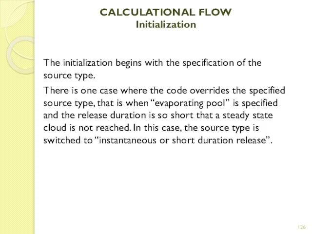 CALCULATIONAL FLOW Initialization The initialization begins with the specification of the