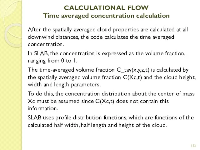 CALCULATIONAL FLOW Time averaged concentration calculation After the spatially-averaged cloud properties