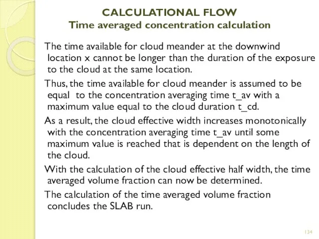 CALCULATIONAL FLOW Time averaged concentration calculation The time available for cloud