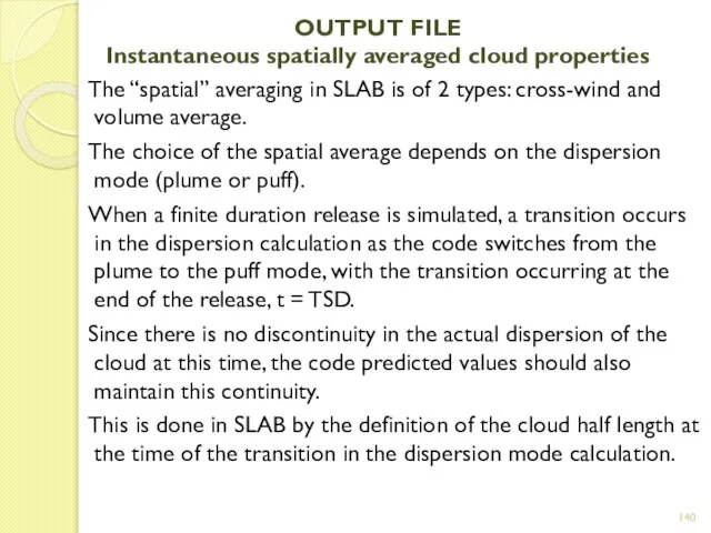 OUTPUT FILE Instantaneous spatially averaged cloud properties The “spatial” averaging in