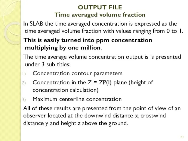 OUTPUT FILE Time averaged volume fraction In SLAB the time averaged