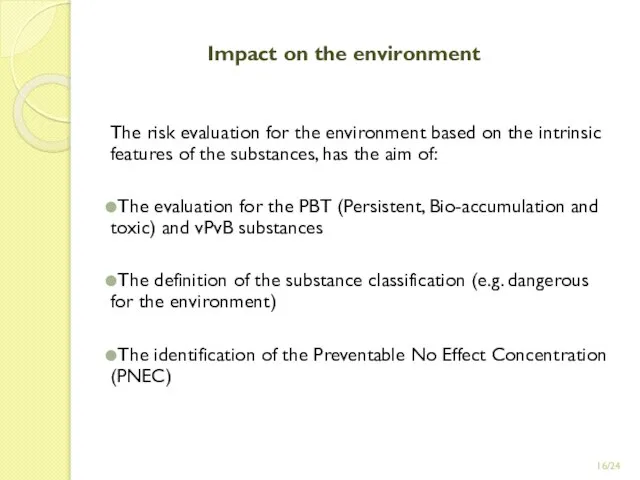 /24 Impact on the environment The risk evaluation for the environment