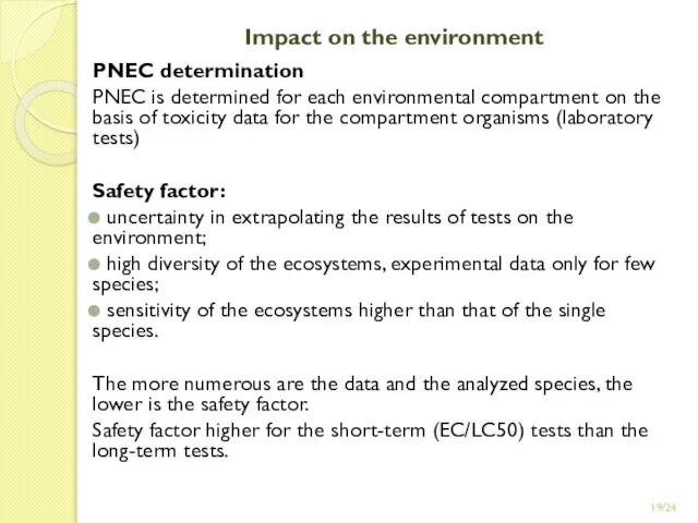 /24 Impact on the environment PNEC determination PNEC is determined for