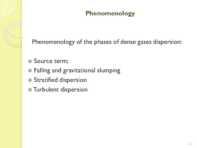 Phenomenology Phenomenology of the phases of dense gases dispersion: Source term;