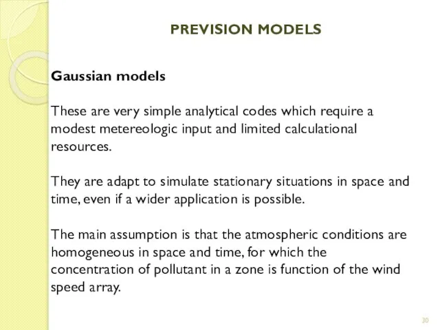 PREVISION MODELS Gaussian models These are very simple analytical codes which