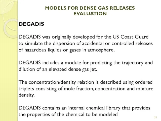 MODELS FOR DENSE GAS RELEASES EVALUATION DEGADIS DEGADIS was originally developed