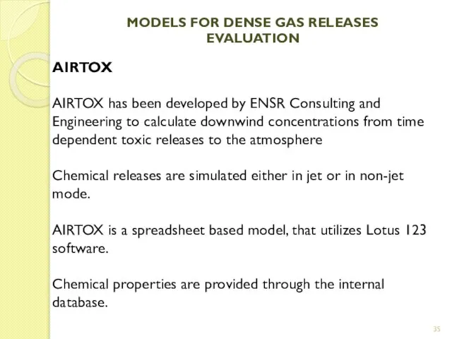 MODELS FOR DENSE GAS RELEASES EVALUATION AIRTOX AIRTOX has been developed