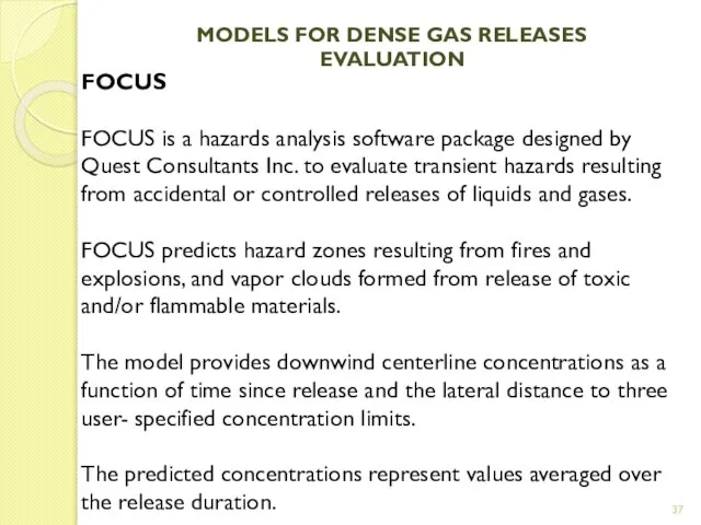 MODELS FOR DENSE GAS RELEASES EVALUATION FOCUS FOCUS is a hazards