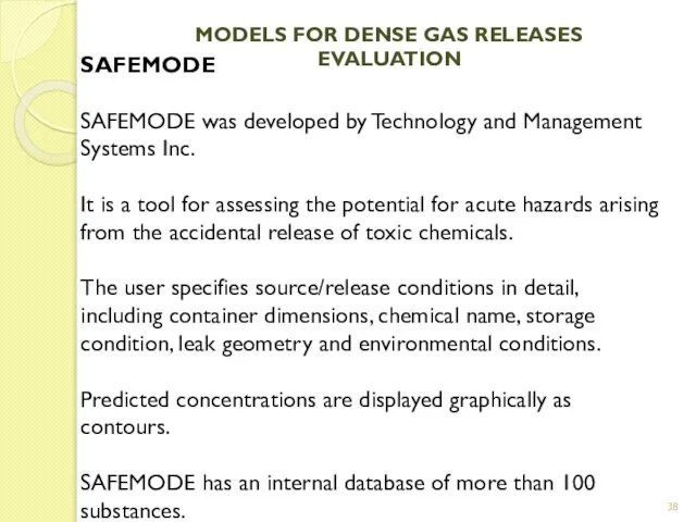 MODELS FOR DENSE GAS RELEASES EVALUATION SAFEMODE SAFEMODE was developed by