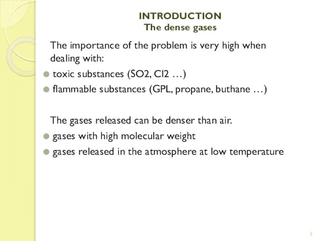 INTRODUCTION The dense gases The importance of the problem is very