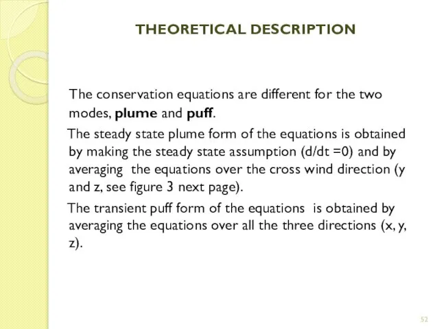 THEORETICAL DESCRIPTION The conservation equations are different for the two modes,