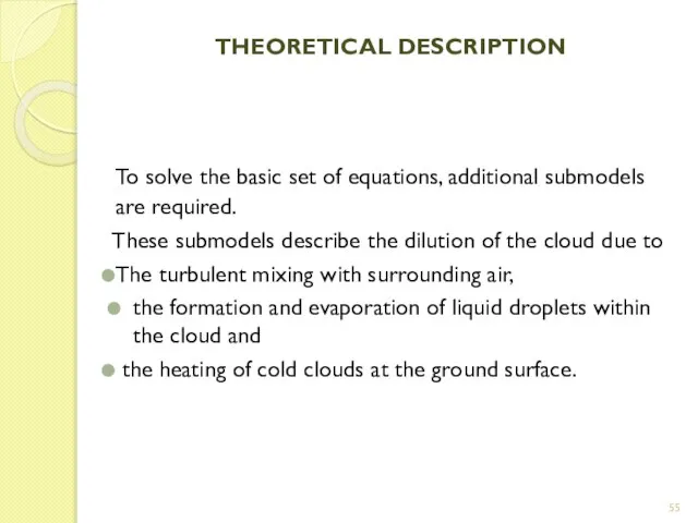 THEORETICAL DESCRIPTION To solve the basic set of equations, additional submodels