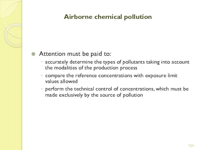 /24 Airborne chemical pollution Attention must be paid to: accurately determine