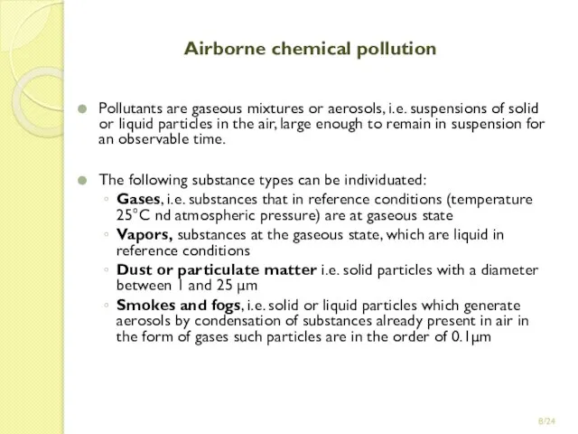 /24 Airborne chemical pollution Pollutants are gaseous mixtures or aerosols, i.e.