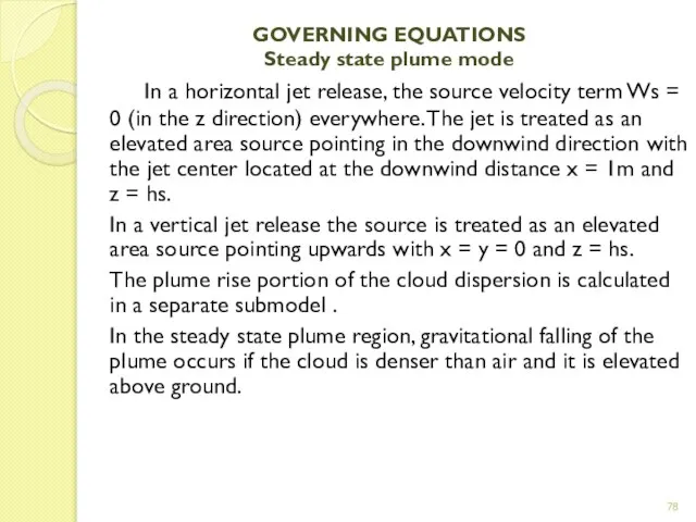GOVERNING EQUATIONS Steady state plume mode In a horizontal jet release,