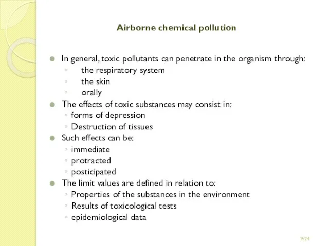 /24 Airborne chemical pollution In general, toxic pollutants can penetrate in