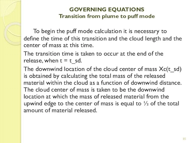 GOVERNING EQUATIONS Transition from plume to puff mode To begin the