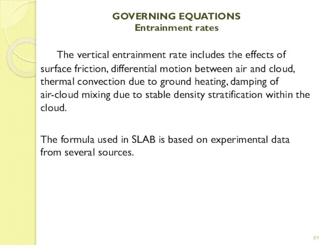 GOVERNING EQUATIONS Entrainment rates The vertical entrainment rate includes the effects