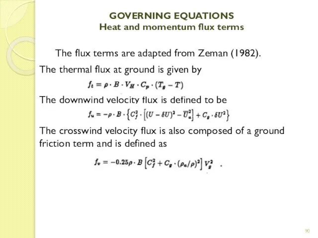 GOVERNING EQUATIONS Heat and momentum flux terms The flux terms are