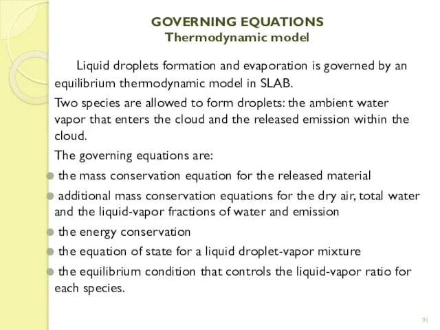 GOVERNING EQUATIONS Thermodynamic model Liquid droplets formation and evaporation is governed