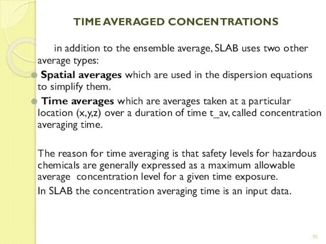 TIME AVERAGED CONCENTRATIONS in addition to the ensemble average, SLAB uses