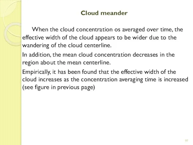 Cloud meander When the cloud concentration os averaged over time, the