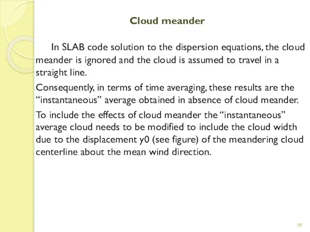 Cloud meander In SLAB code solution to the dispersion equations, the