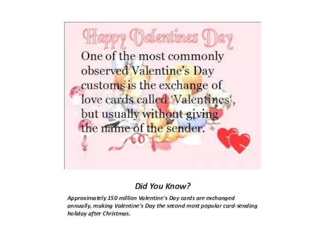 Did You Know? Approximately 150 million Valentine's Day cards are exchanged