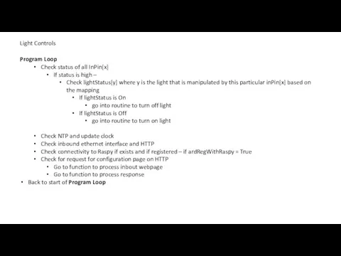 Light Controls Program Loop Check status of all InPin[x] If status