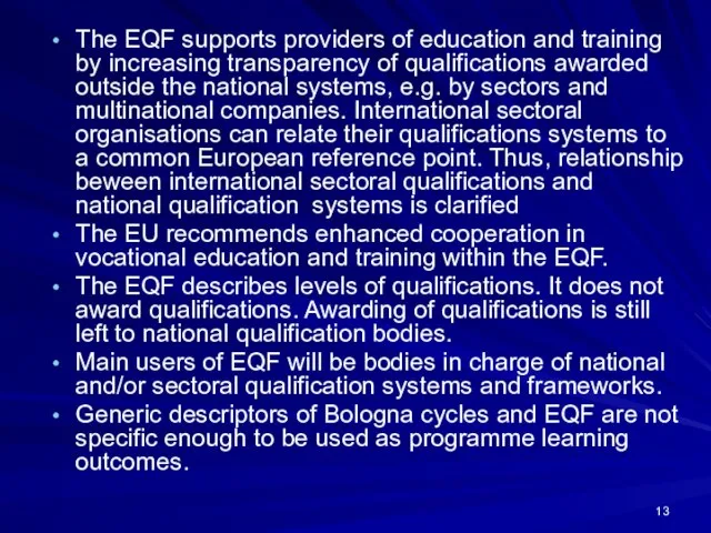 The EQF supports providers of education and training by increasing transparency