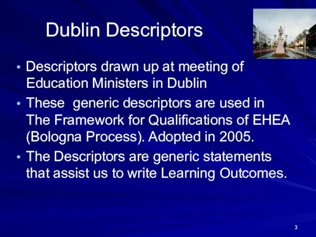 Dublin Descriptors Descriptors drawn up at meeting of Education Ministers in