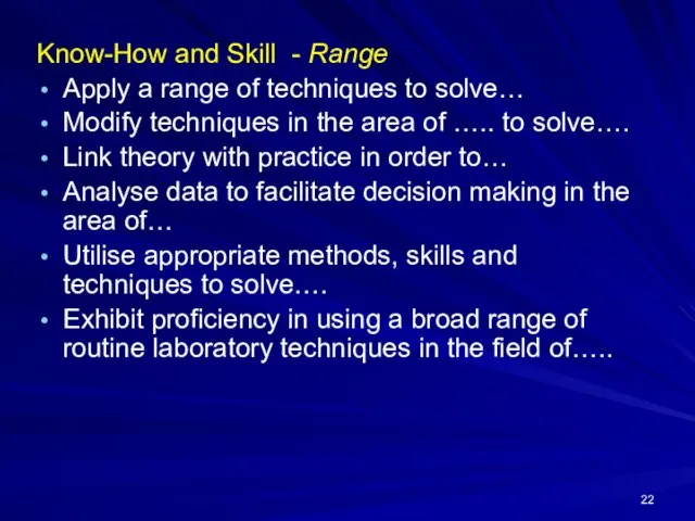 Know-How and Skill - Range Apply a range of techniques to