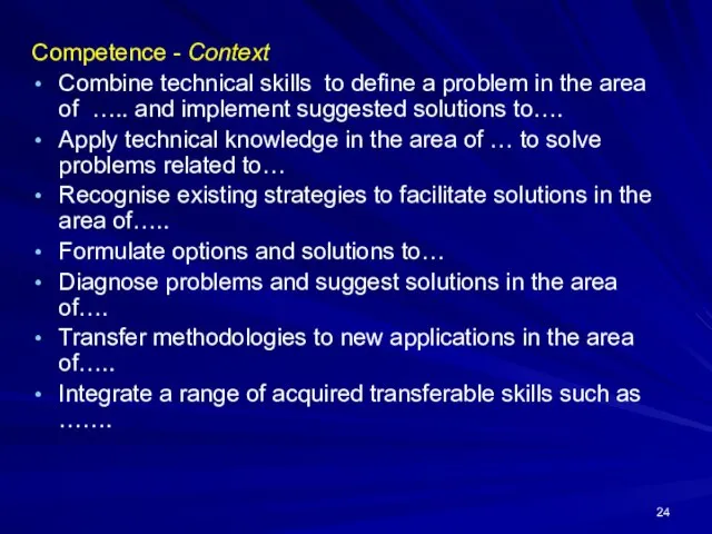 Competence - Context Combine technical skills to define a problem in