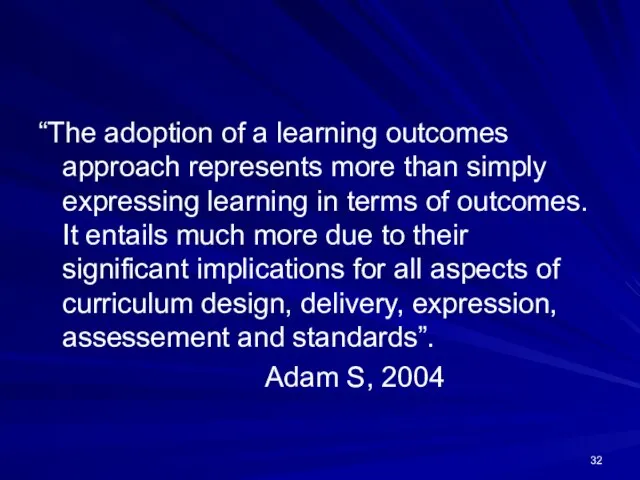 “The adoption of a learning outcomes approach represents more than simply