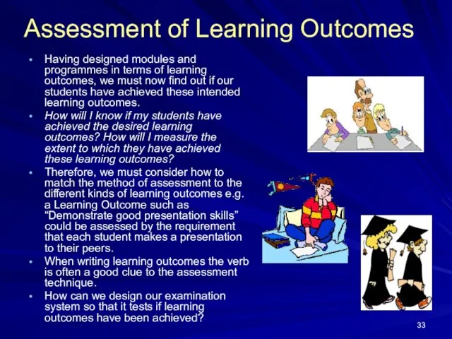 Assessment of Learning Outcomes Having designed modules and programmes in terms