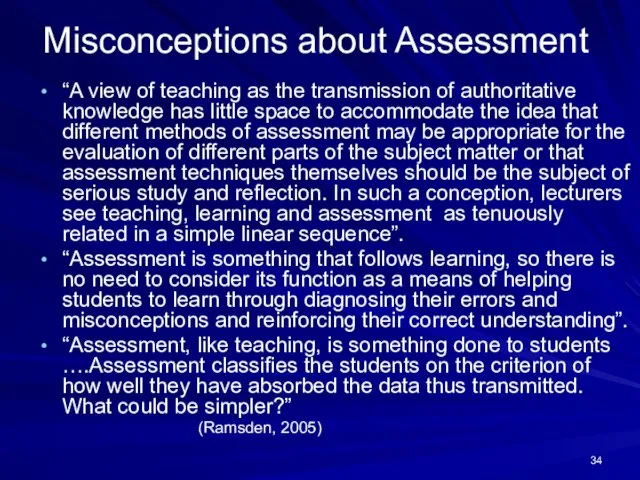Misconceptions about Assessment “A view of teaching as the transmission of